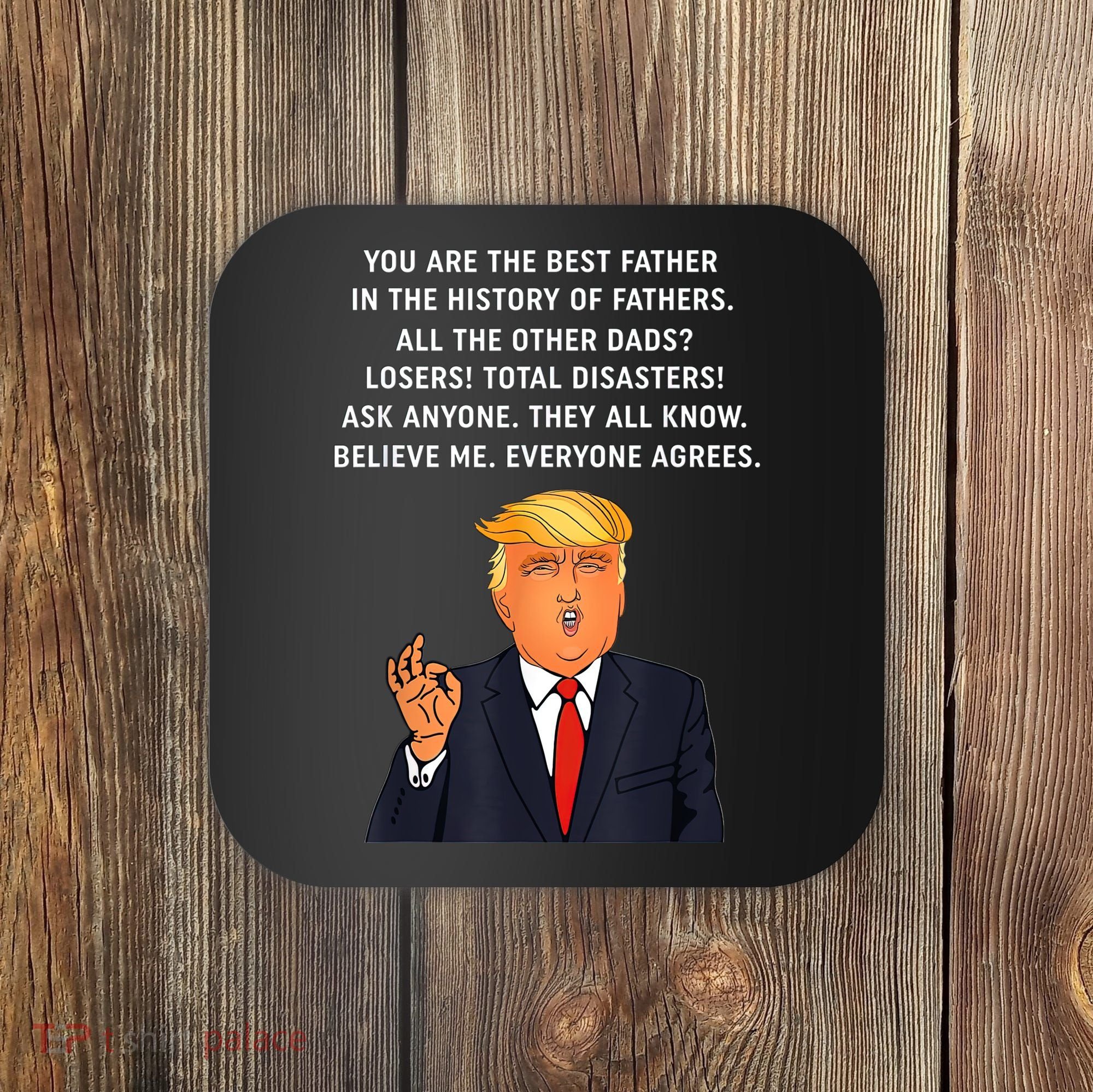 Funny Great Dad Donald Trump Father's Day Gift Tee Coaster