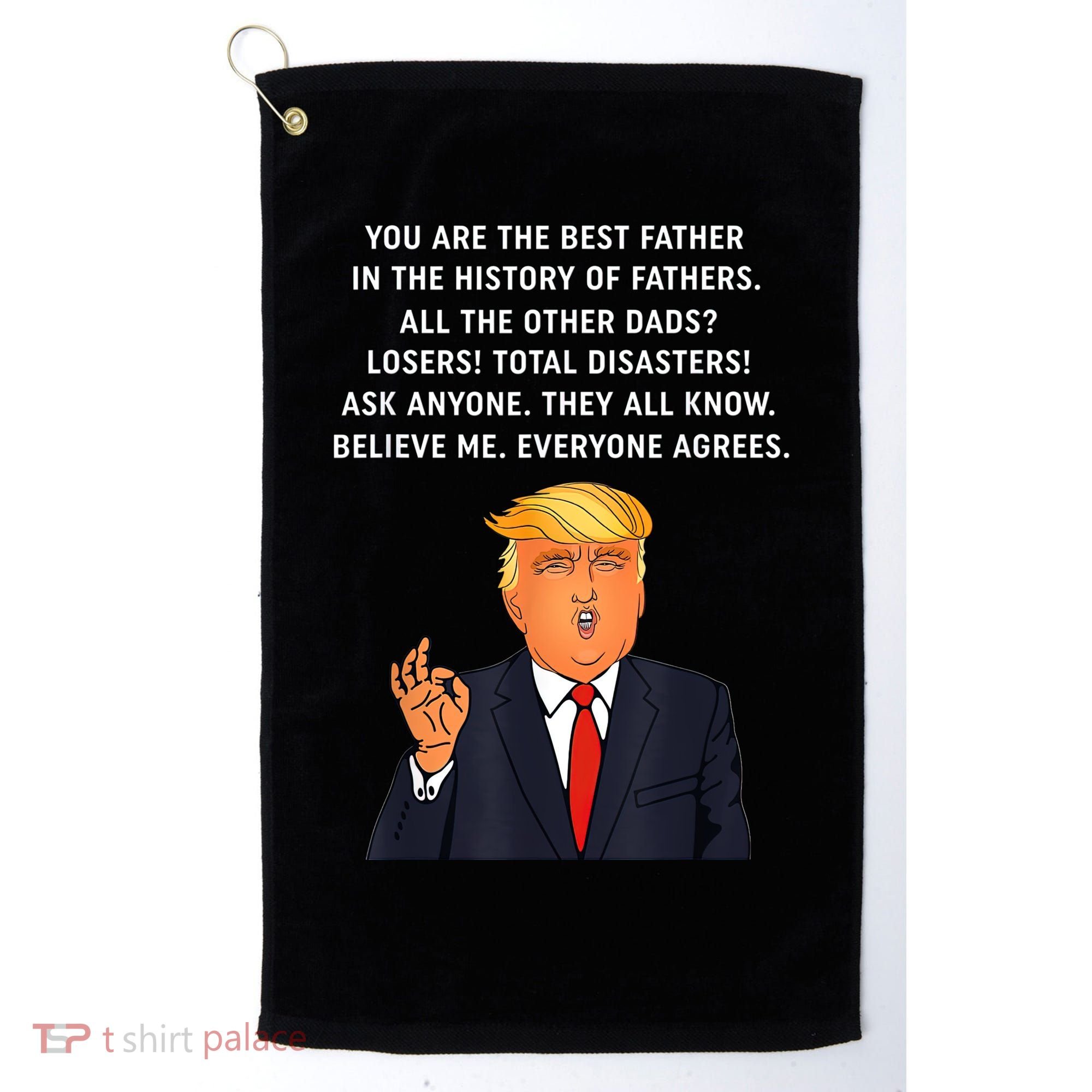 Funny Great Dad Donald Trump Father's Day Gift Tee Golf Towel