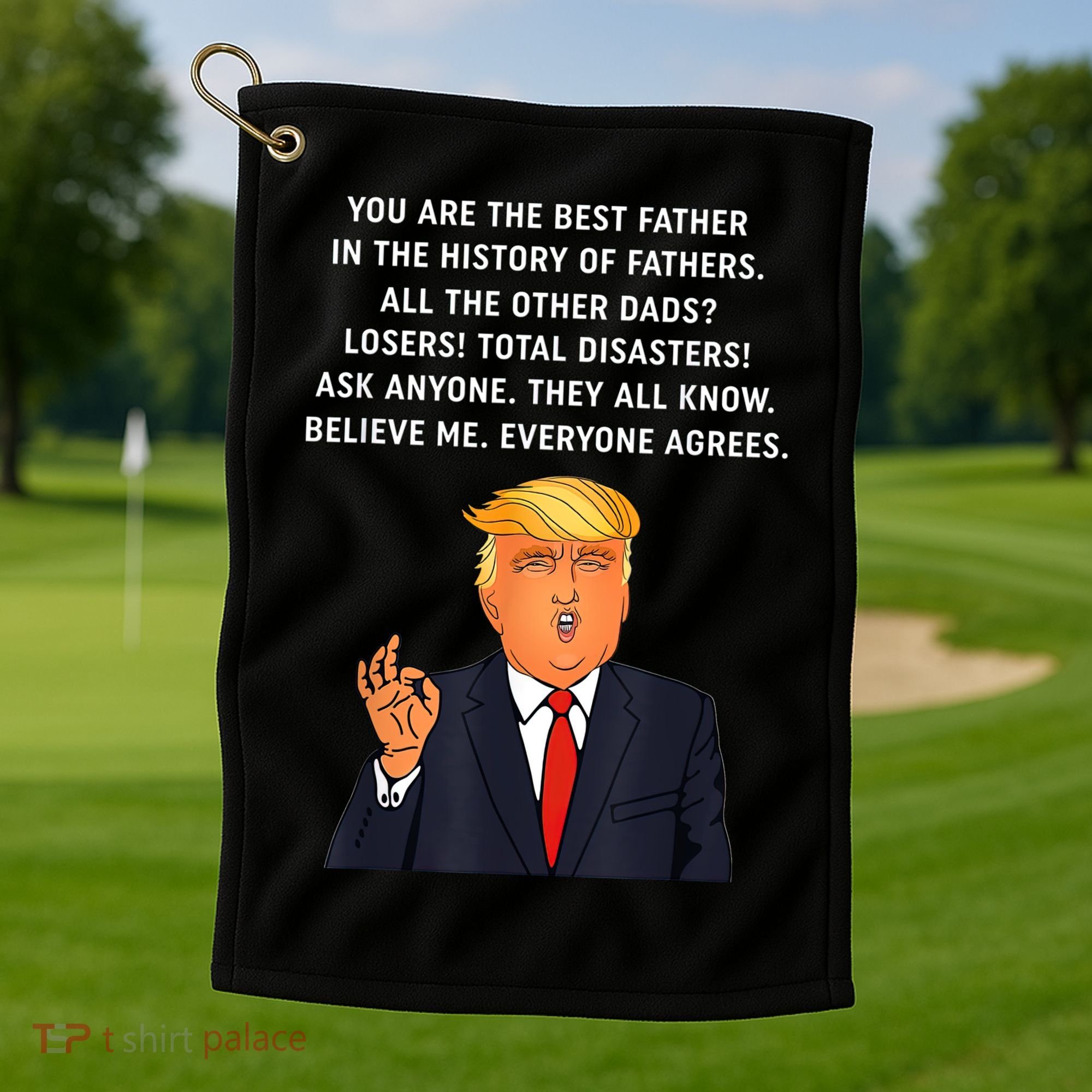 Funny Great Dad Donald Trump Father's Day Gift Tee Golf Towel