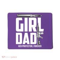 Funny Girl Dad Her Protector Forever Funny Father Gift Of Mousepad thumb 0