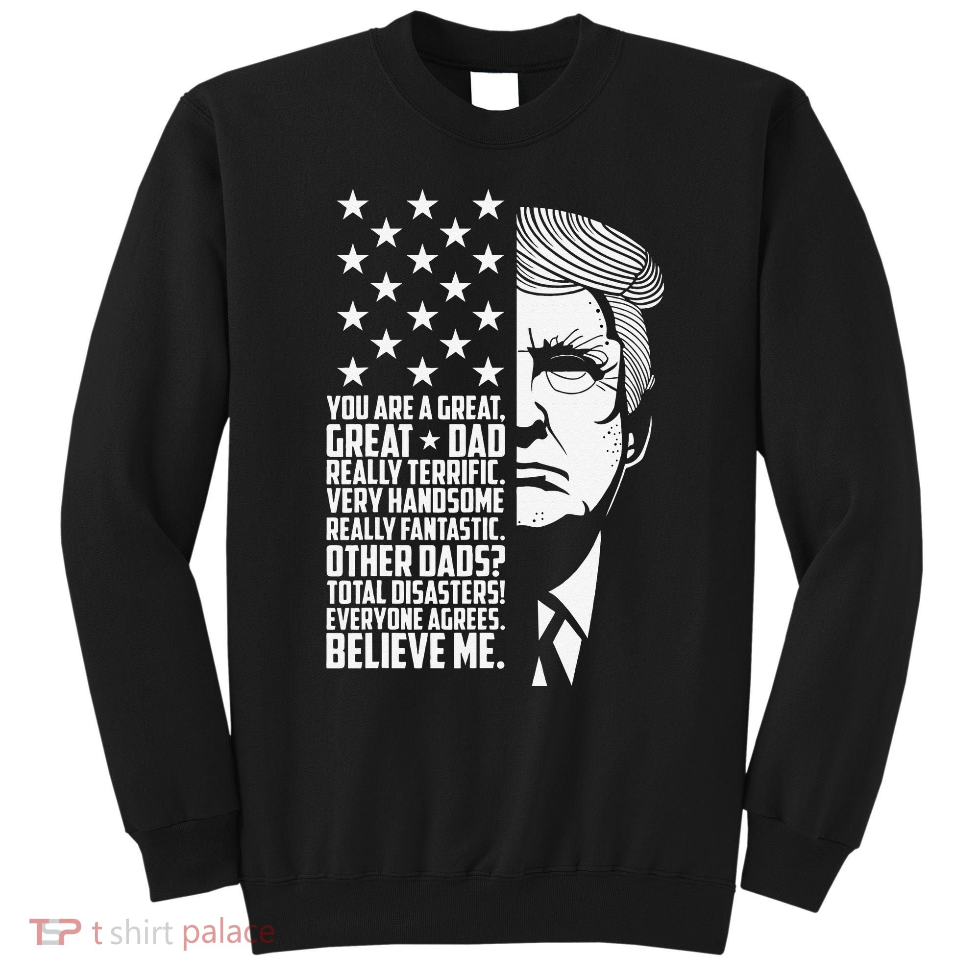 Funny Great Dad Donald Trump Father's Day Gift Sweatshirt