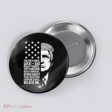 Funny Great Dad Donald Trump Father's Day Gift Button
