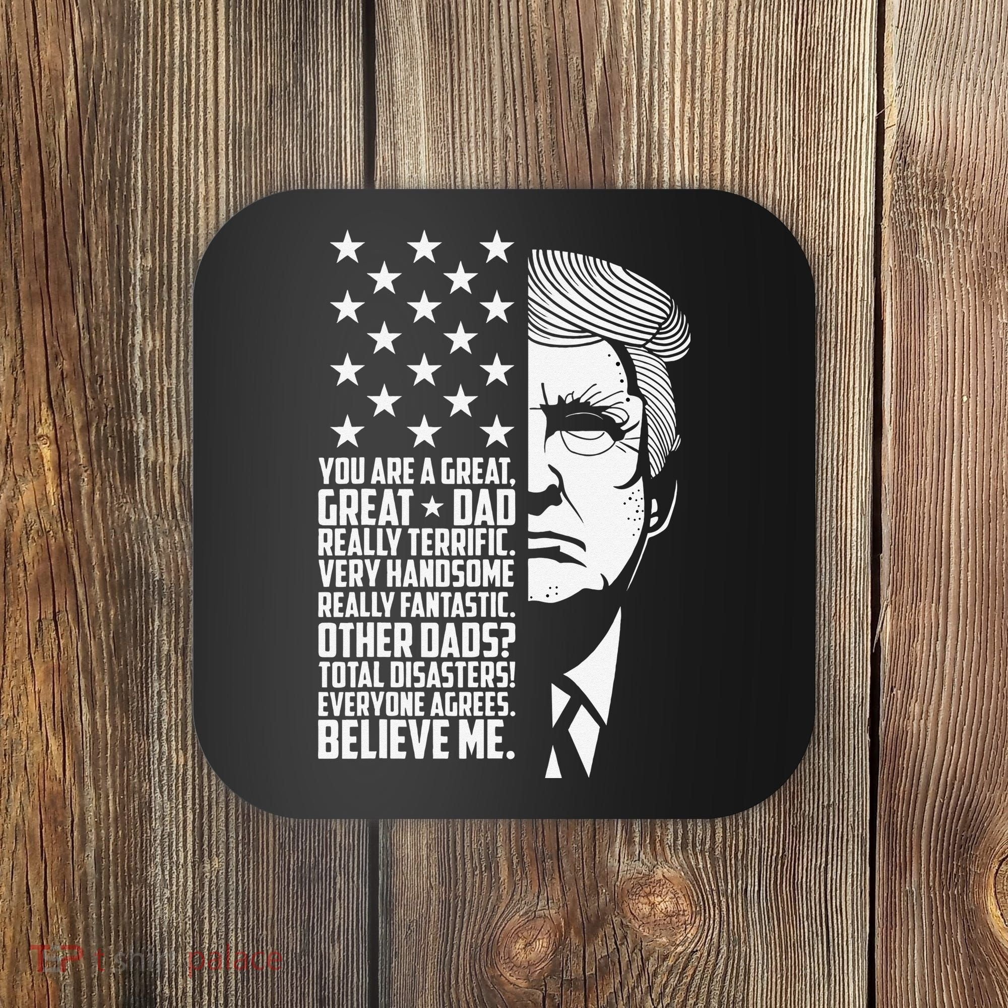 Funny Great Dad Donald Trump Father's Day Gift Coaster