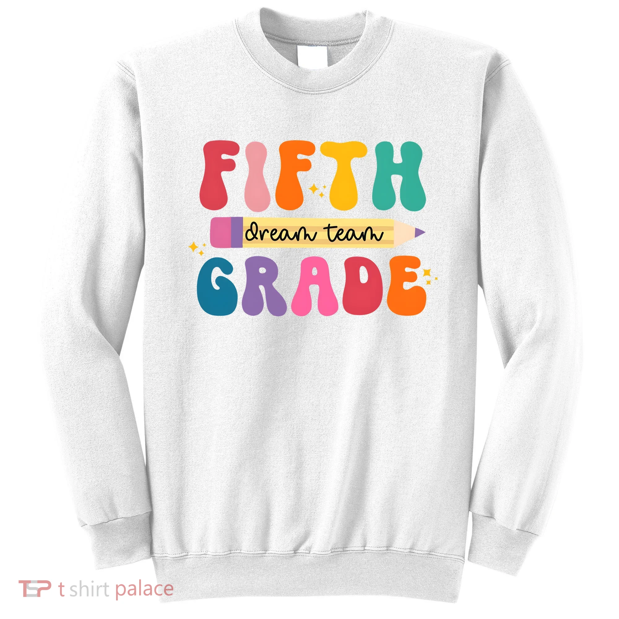 Fifth Grade Dreamteam 5th Grade Back To School Sweatshirt
