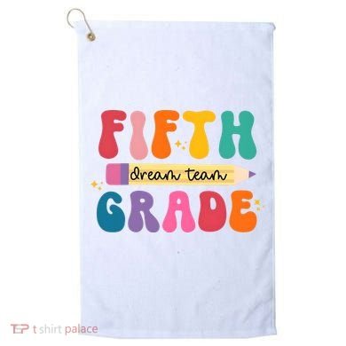 Fifth Grade Dreamteam 5th Grade Back To School Golf Towel