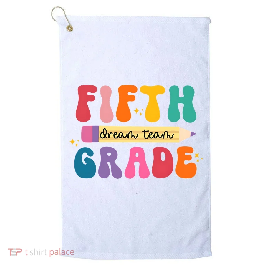 Fifth Grade Dreamteam 5th Grade Back To School Golf Towel