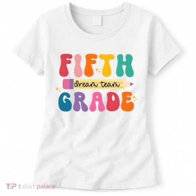 Fifth Grade Dreamteam 5th Grade Back To School Women's T-Shirt