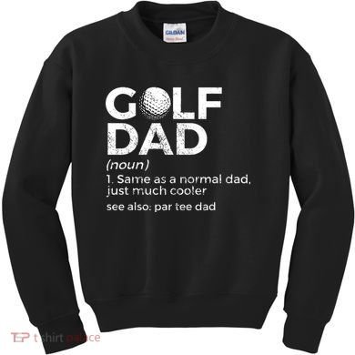 Funny Golf Dad Definition Golfing For Golfers Par Tee Dad Kids Sweatshirt