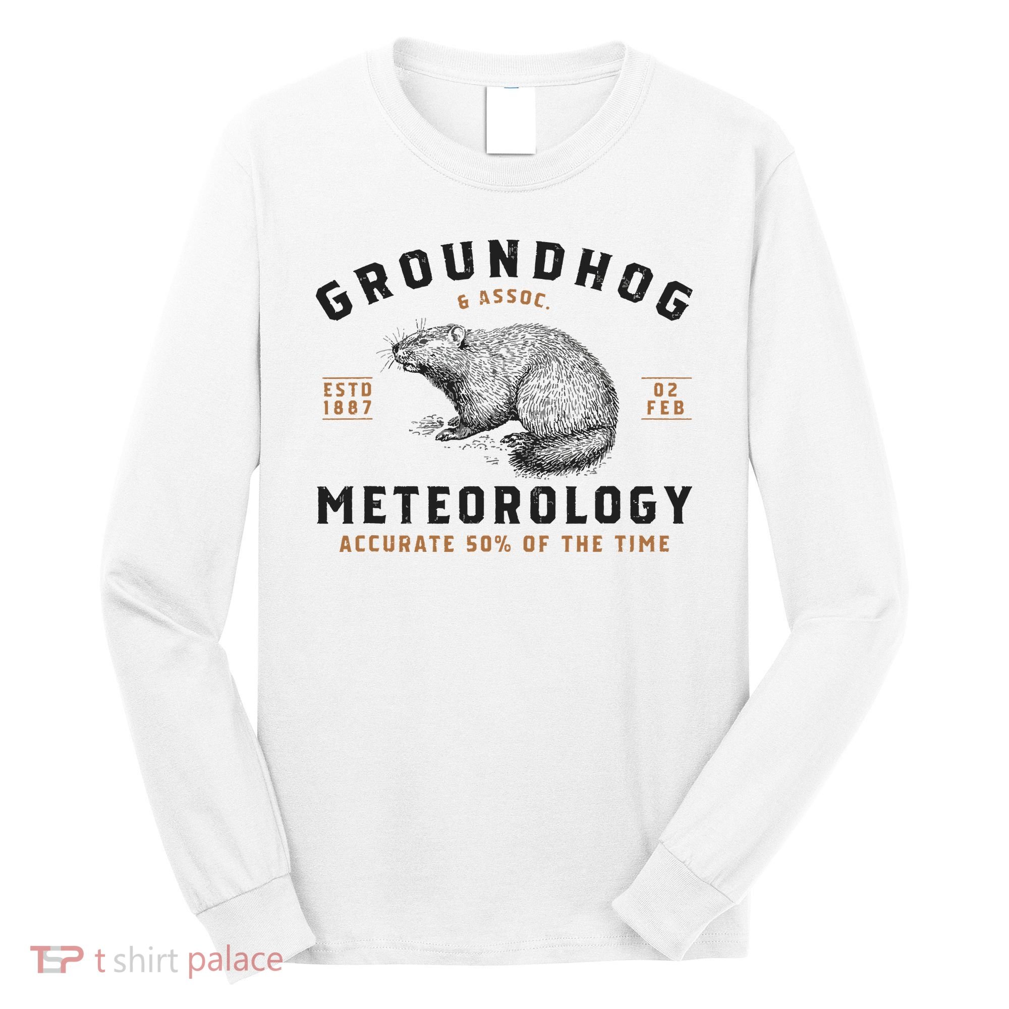 Funny Groundhog Day Shirts Groundhog Meteorology Long Sleeve Shirt