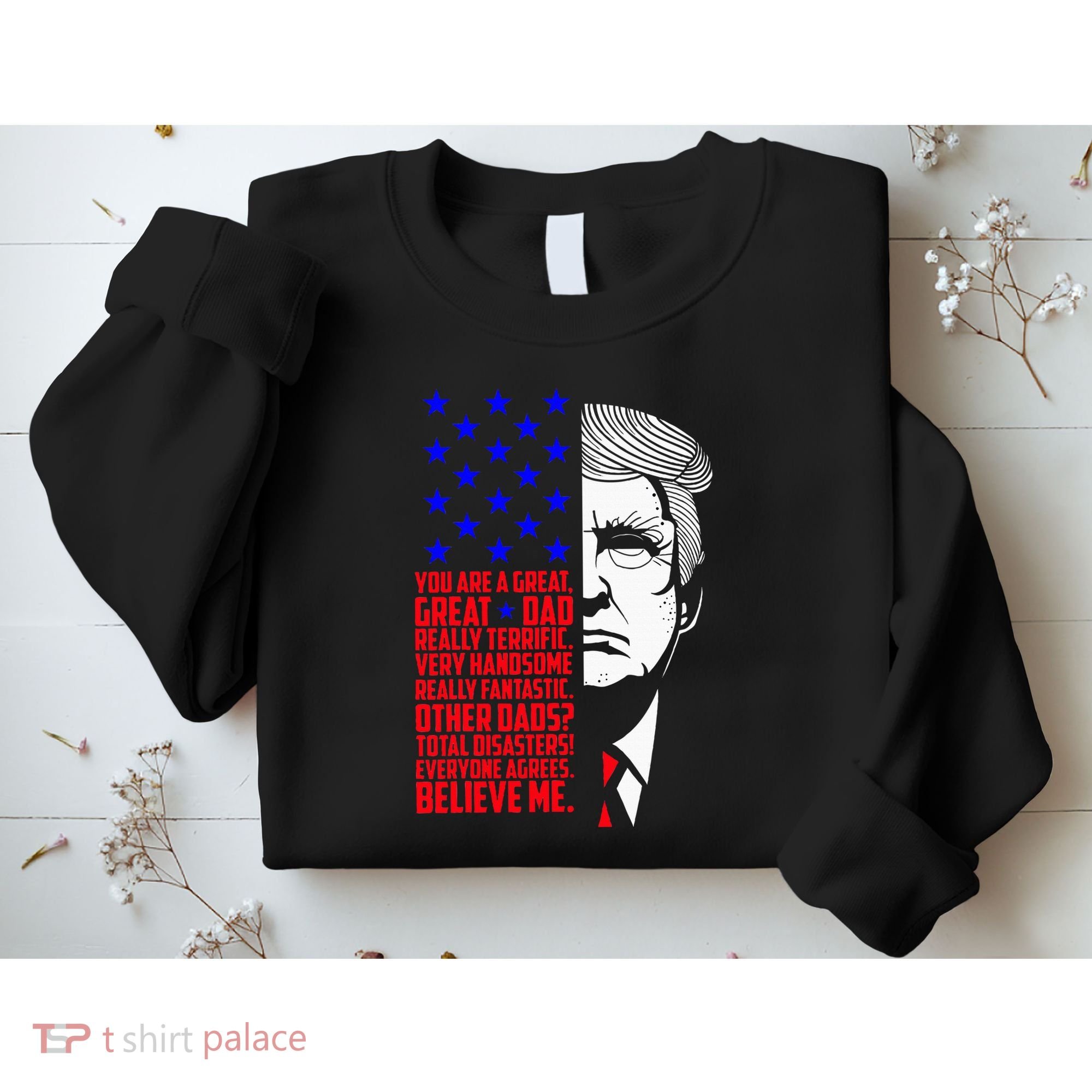Funny Great Dad Donald Trump FatherS Day Sweatshirt