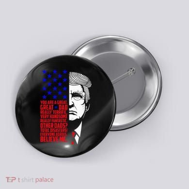 Funny Great Dad Donald Trump FatherS Day Button