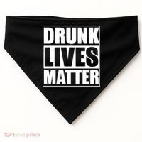 Funny Gift Drunk Lives Matter Cool Gift USA-Made Doggie Bandana thumb 0