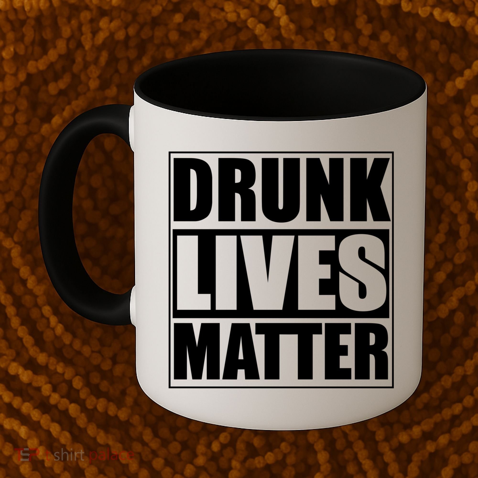 Funny Gift Drunk Lives Matter Cool Gift Coffee Mug