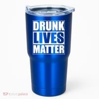 Funny Gift Drunk Lives Matter Cool Gift Tumbler thumb 0