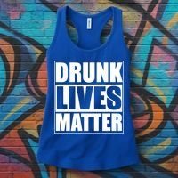 Funny Gift Drunk Lives Matter Cool Gift Women's Tank Top thumb 3