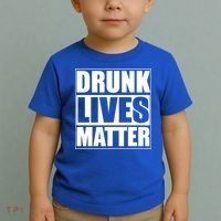 Funny Gift Drunk Lives Matter Cool Gift Toddler T-Shirt thumb 2
