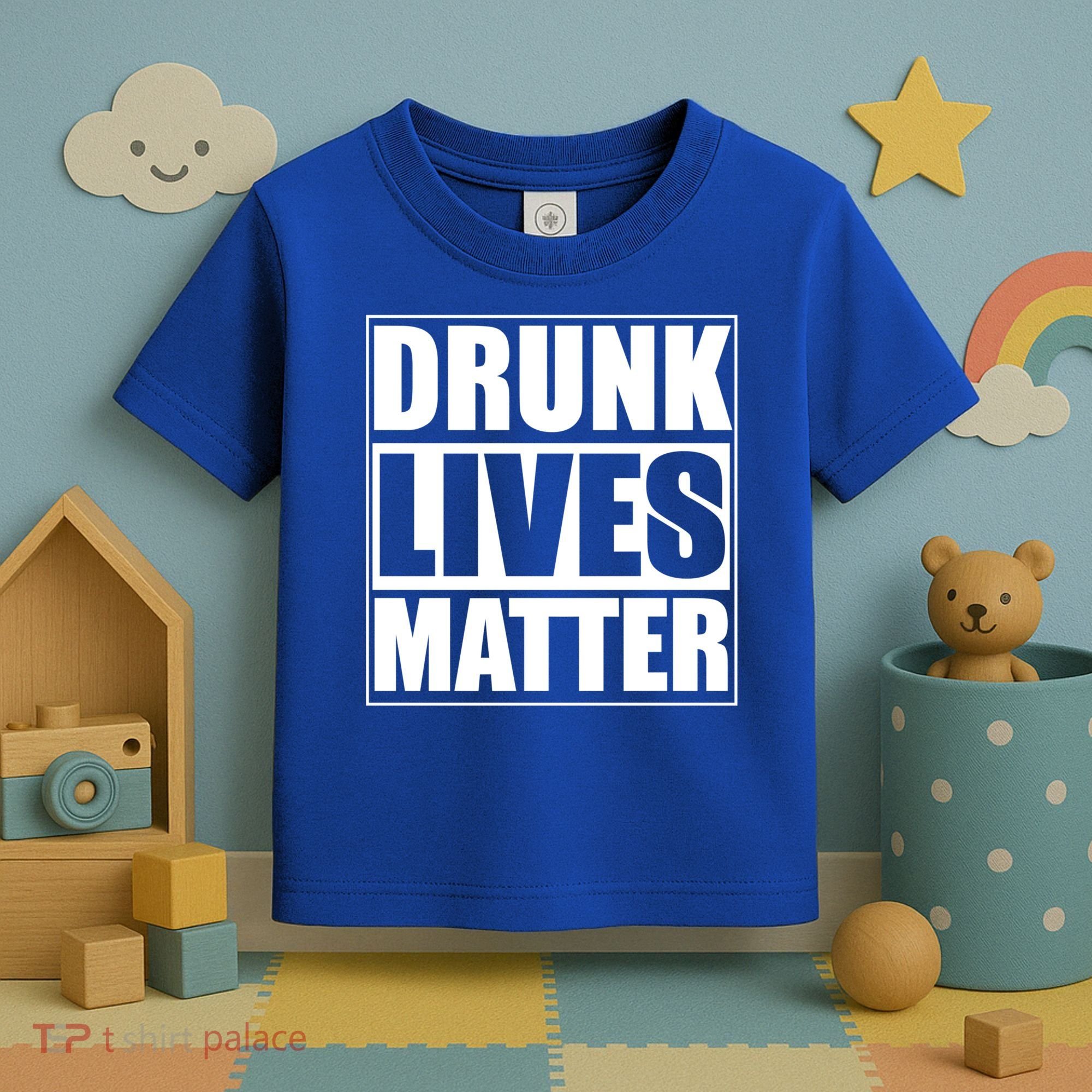 Funny Gift Drunk Lives Matter Cool Gift Toddler T-Shirt