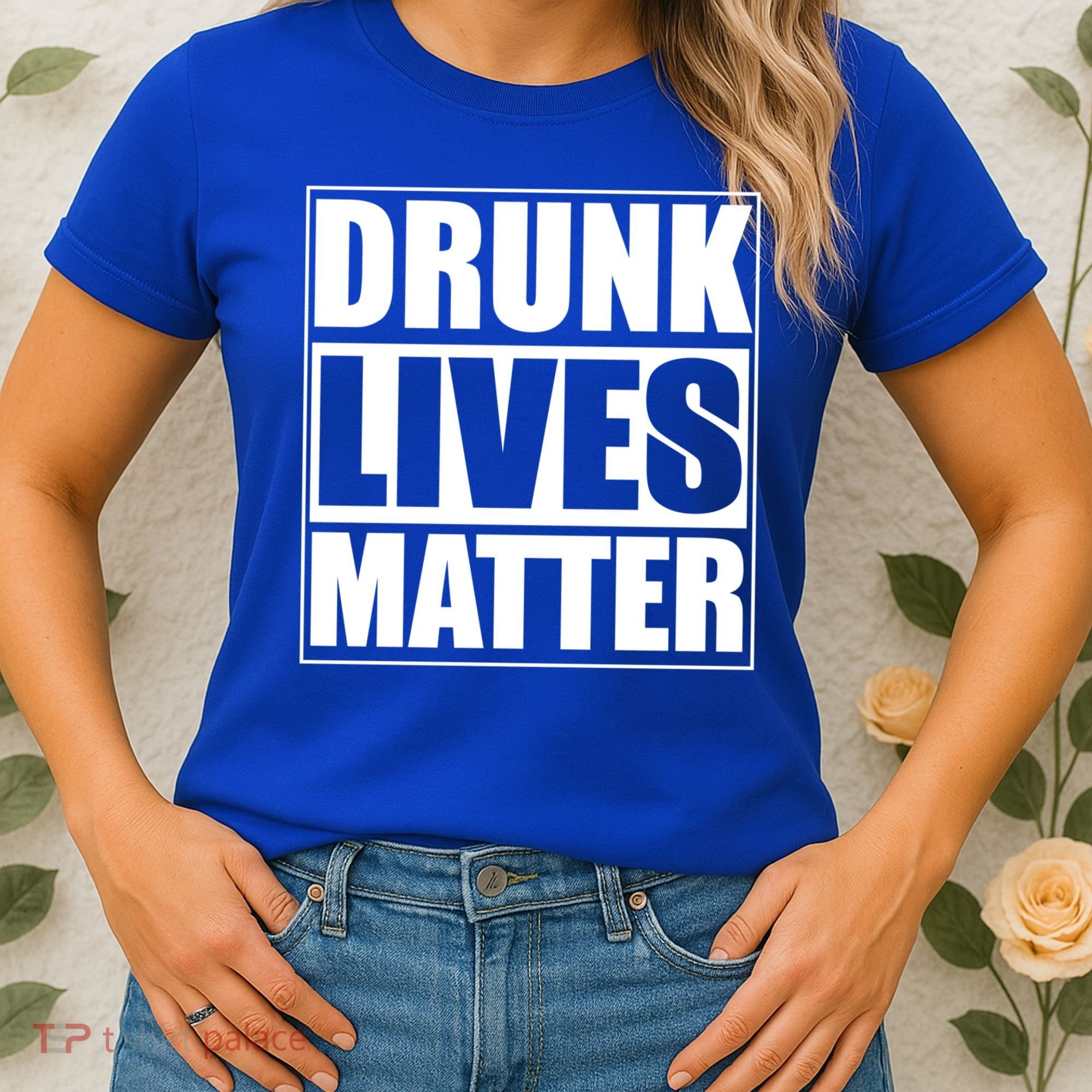 Funny Gift Drunk Lives Matter Cool Gift Women's T-Shirt
