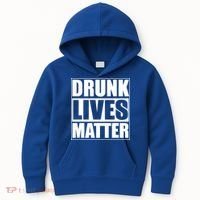 Funny Gift Drunk Lives Matter Cool Gift Kids Hoodie thumb 0