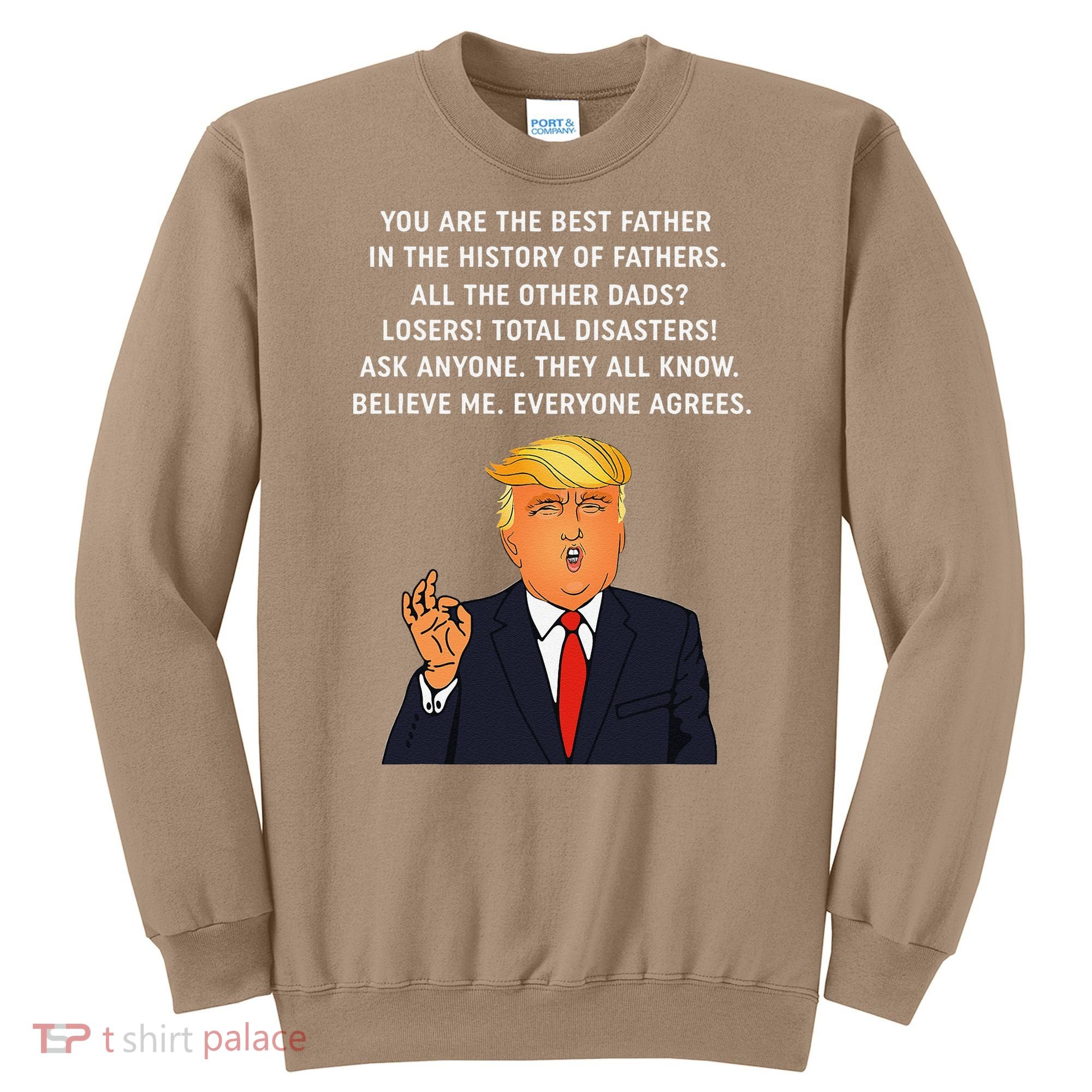 Funny Great Dad Donald Trump Fathers Day Gift Tee Sweatshirt
