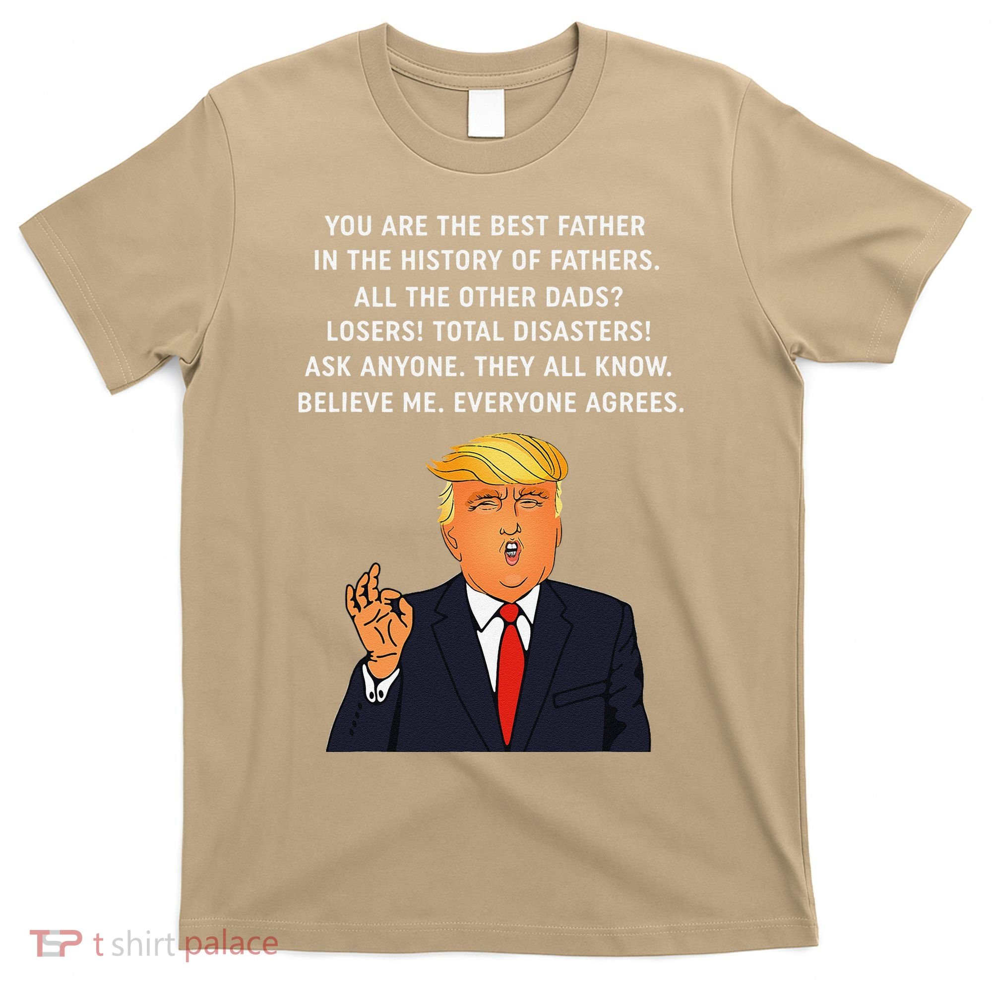 Funny Great Dad Donald Trump Fathers Day Gift Tee T-Shirt