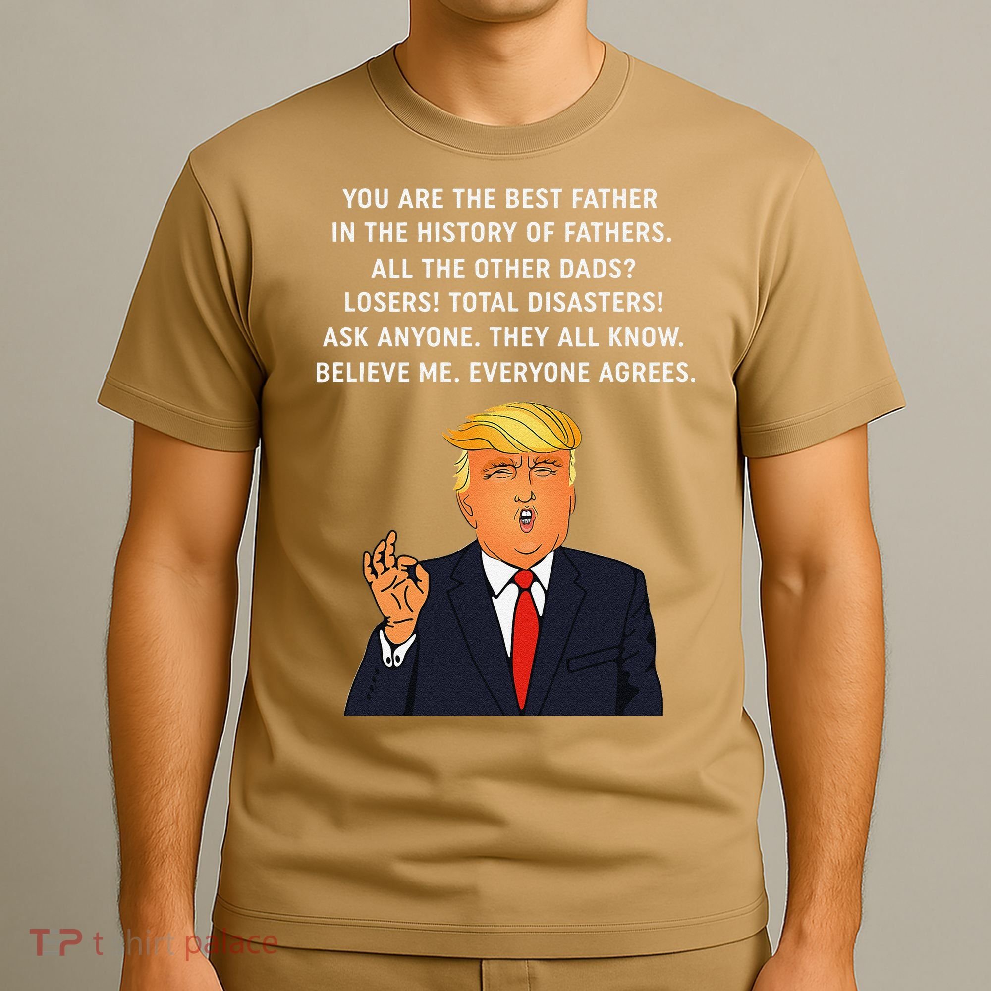 Funny Great Dad Donald Trump Fathers Day Gift Tee T-Shirt