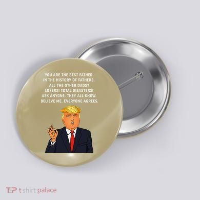 Funny Great Dad Donald Trump Fathers Day Gift Tee Button