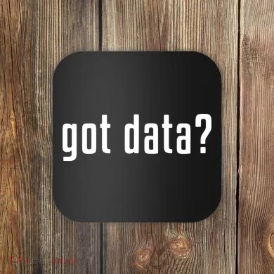 Funny Got Data MIS Data Systems Business Analyst Coaster
