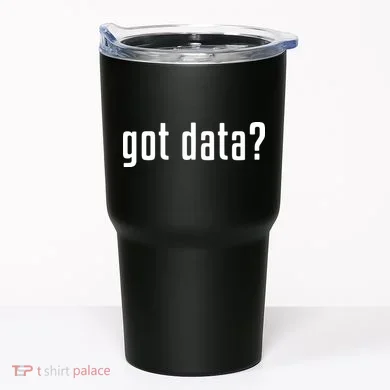 Funny Got Data MIS Data Systems Business Analyst Tumbler