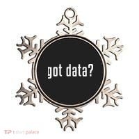 Funny Got Data MIS Data Systems Business Analyst Ornament thumb 0