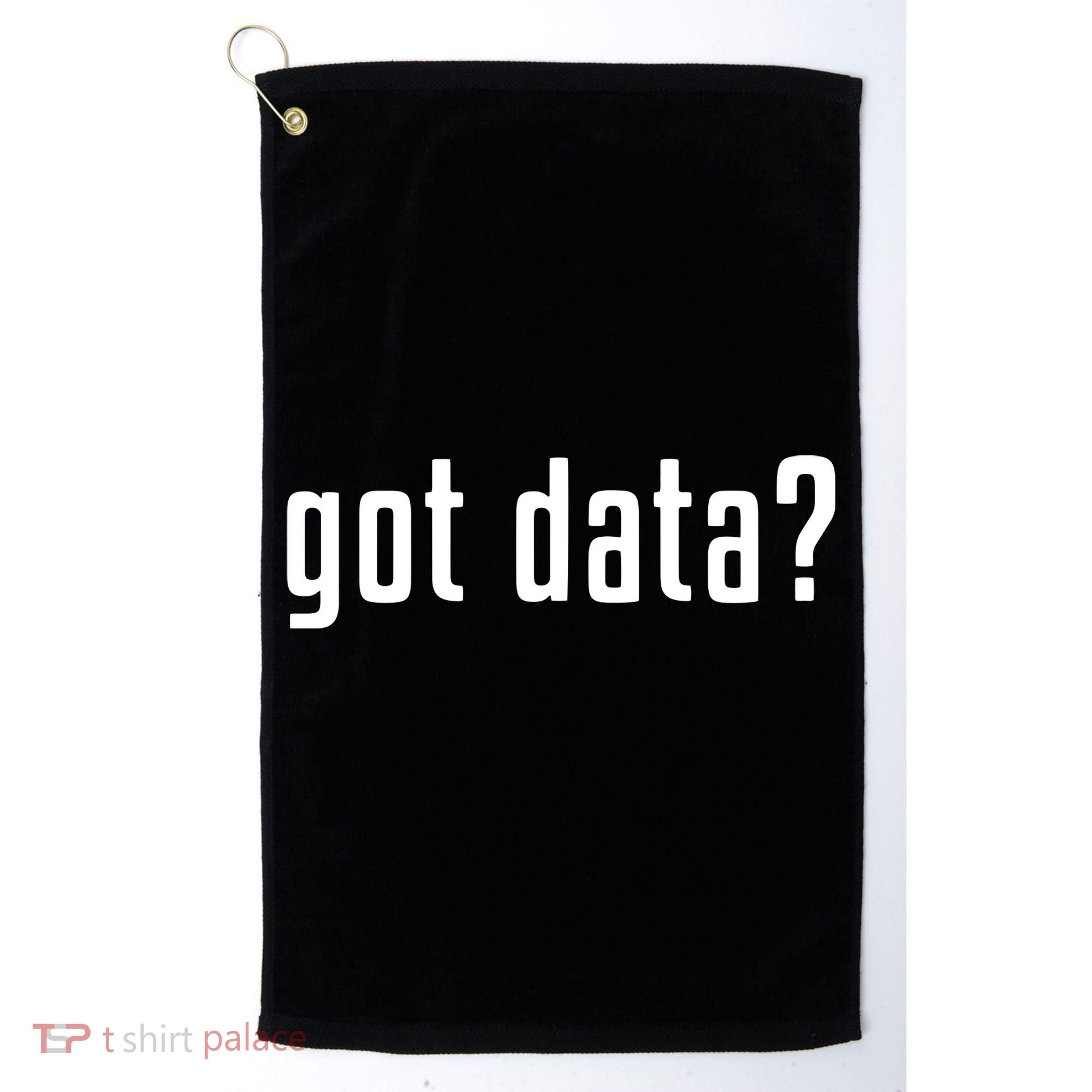 Funny Got Data MIS Data Systems Business Analyst Golf Towel