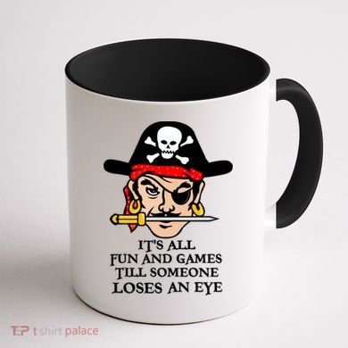 All Fun And Games Till Someone Loses An Eye Coffee Mug back