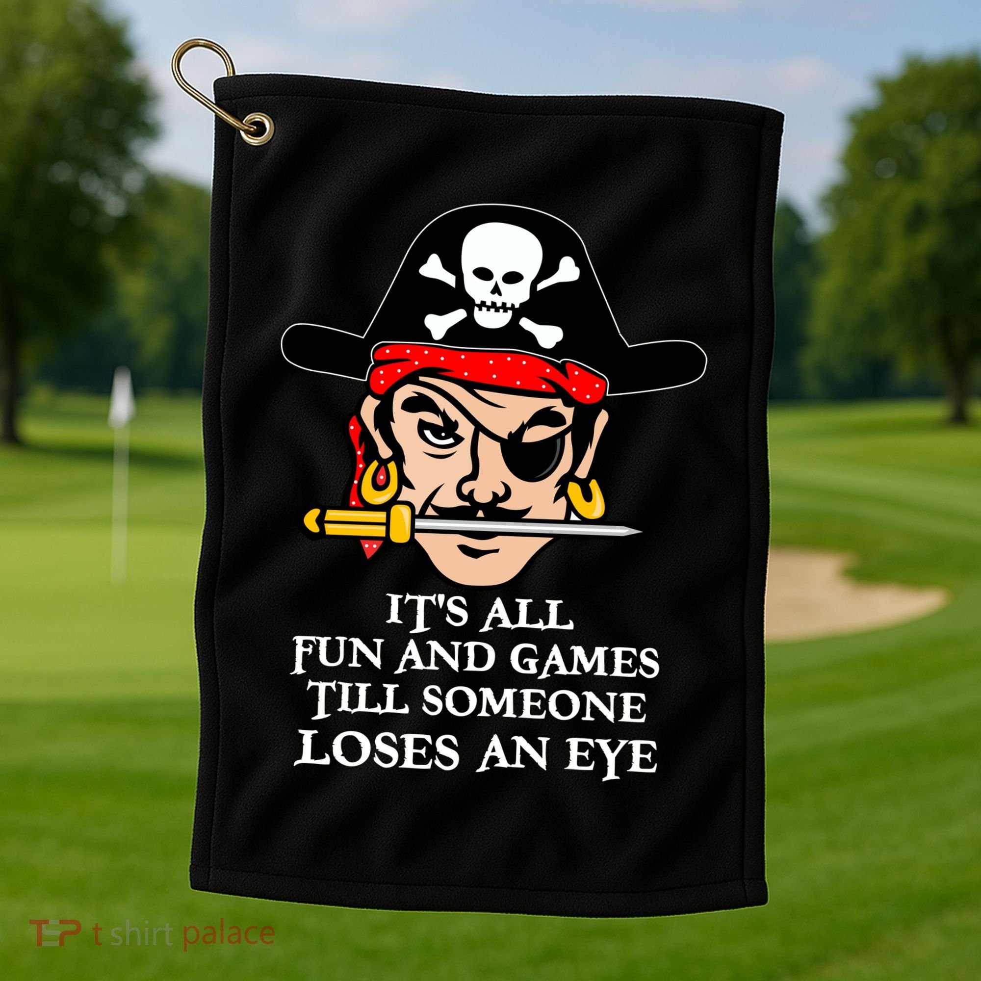 All Fun And Games Till Someone Loses An Eye Golf Towel