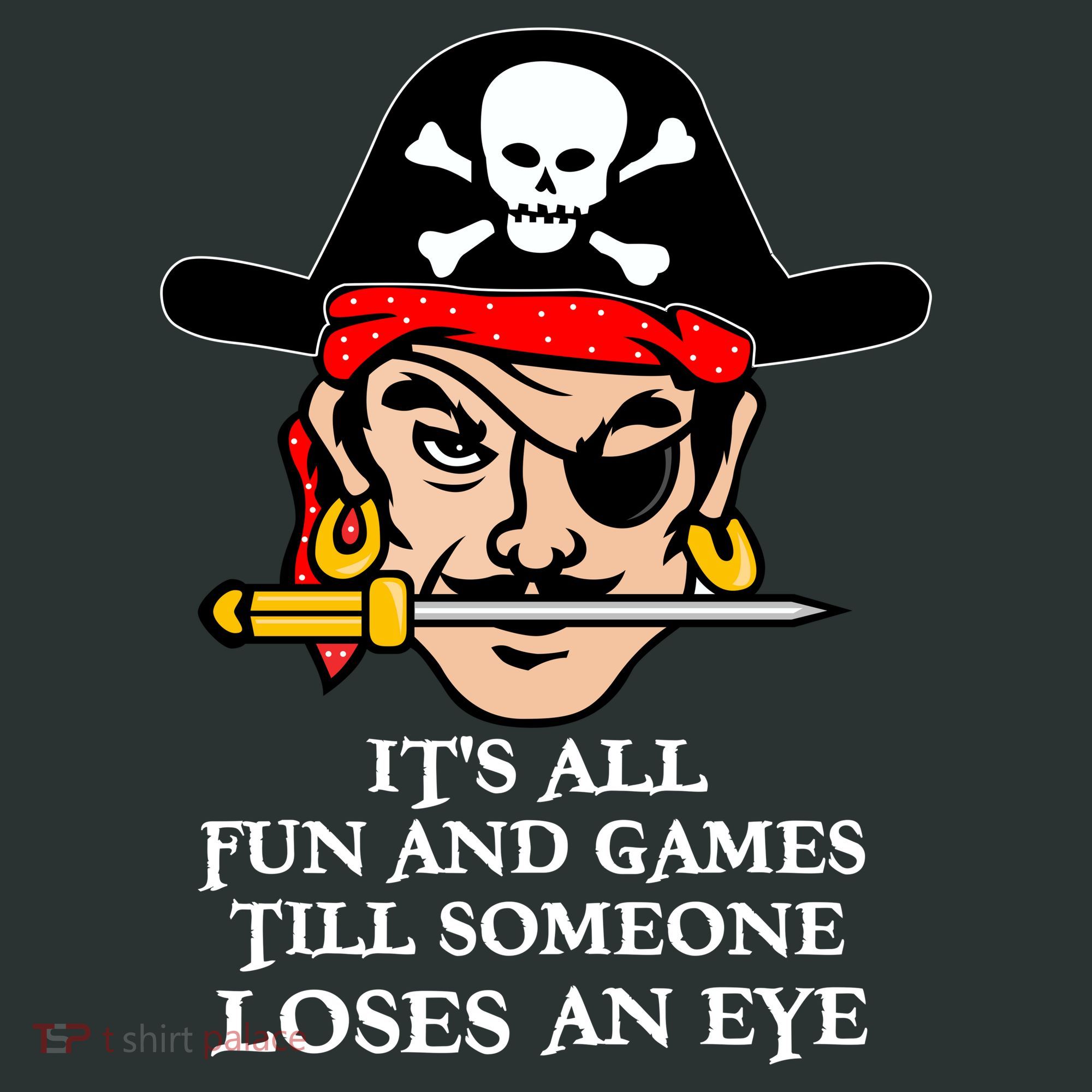 All Fun And Games Till Someone Loses An Eye T-Shirt