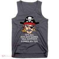 All Fun And Games Till Someone Loses An Eye Tank Top thumb 0