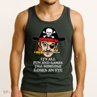 All Fun And Games Till Someone Loses An Eye Tank Top thumb 3