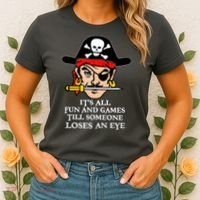All Fun And Games Till Someone Loses An Eye Women's T-Shirt thumb 2