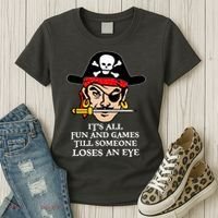 All Fun And Games Till Someone Loses An Eye Women's T-Shirt thumb 3