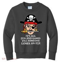 All Fun And Games Till Someone Loses An Eye Kids Sweatshirt thumb 0