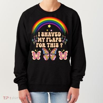 Funny Groovy Embarrassing I Shaved My Flaps For This Women's Sweatshirt