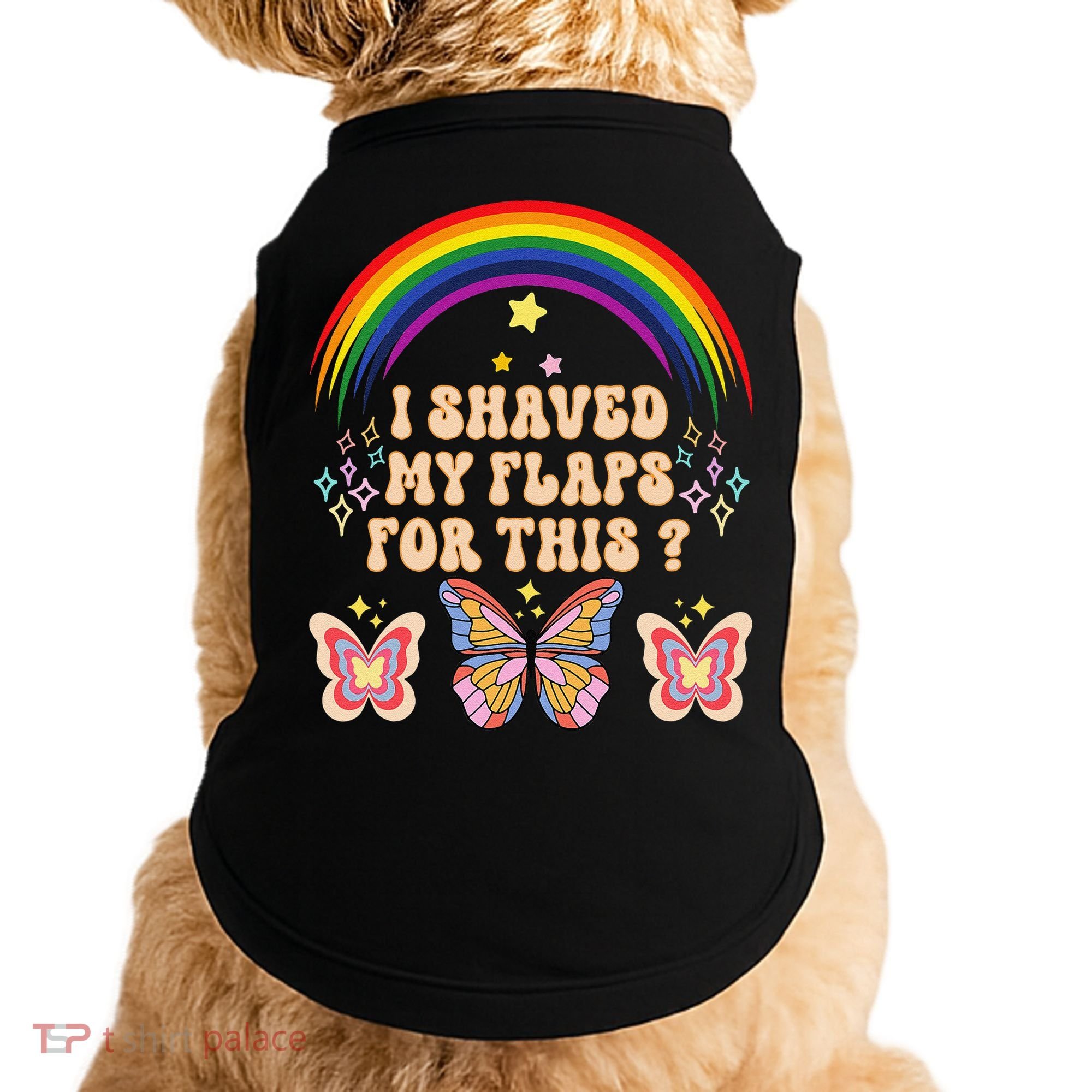Funny Groovy Embarrassing I Shaved My Flaps For This Doggie Tank