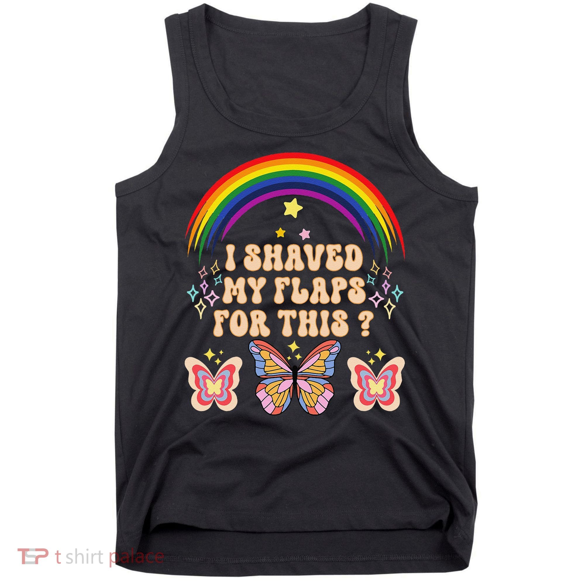 Funny Groovy Embarrassing I Shaved My Flaps For This Tank Top