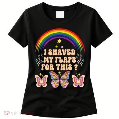 Funny Groovy Embarrassing I Shaved My Flaps For This Women's T-Shirt