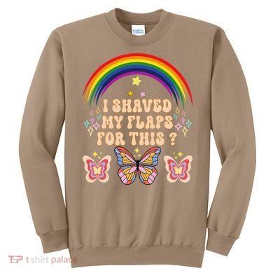 Funny Groovy Embarrassing I Shaved My Flaps For This Sweatshirt