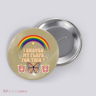 Funny Groovy Embarrassing I Shaved My Flaps For This Button