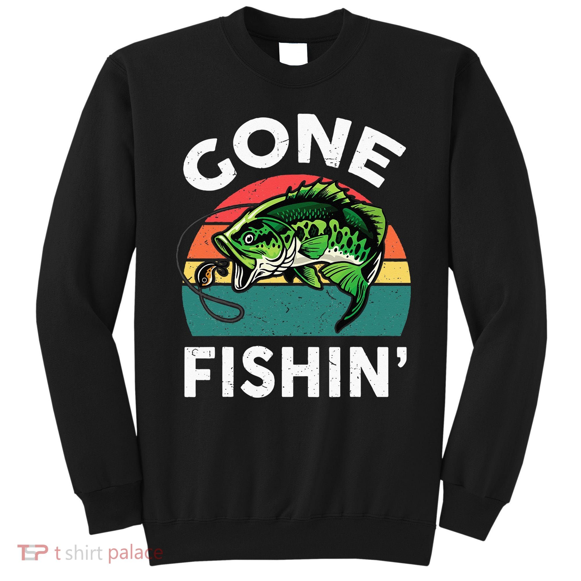 Funny Gone Fishing Bass Fish Sweatshirt