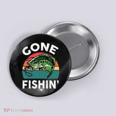 Funny Gone Fishing Bass Fish Button