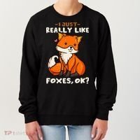 Foxes Gift For Fox Lovers I Just Really Like Foxes Ok Women's Sweatshirt thumb 0