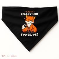 Foxes Gift For Fox Lovers I Just Really Like Foxes Ok USA-Made Doggie Bandana thumb 0