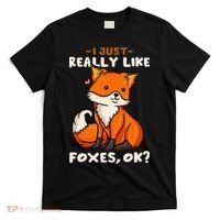 Foxes Gift For Fox Lovers I Just Really Like Foxes Ok T-Shirt thumb 0